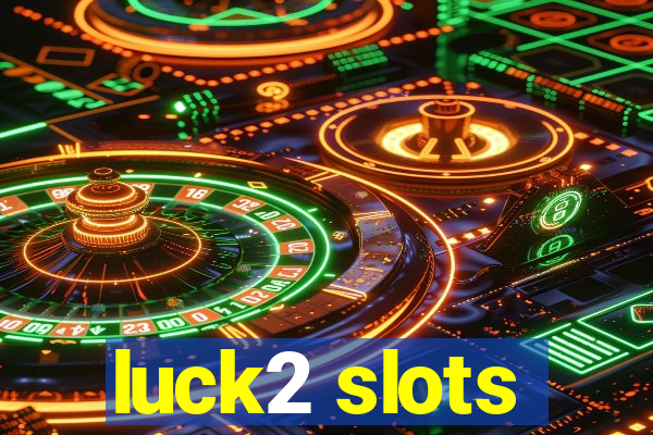 luck2 slots